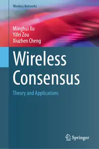 Wireless Consensus: Theory and Applications (Wireless Networks)
