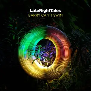 Barry Can’t Swim - Late Night Tales (2026)