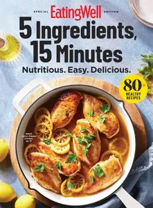 EatingWell - 5 Ingredients, 15 Minutes, 2024