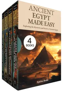 Ancient Egypt Made Easy: 4 Books
