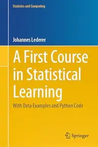 A First Course in Statistical Learning: With Data Examples and Python Code