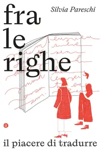 Silvia Pareschi - Fra le righe. Il piacere di tradurre