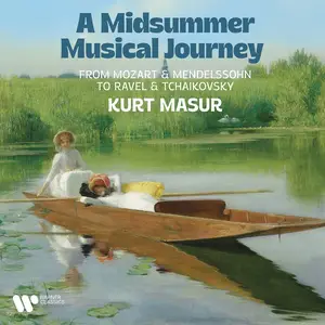 Kurt Masur - "A Midsummer Musical Journey" - From Mozart & Mendelssohn to Ravel & Tchaikovsky (2025)