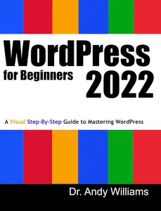 WordPress for Beginners 2022: A Visual Step-by-Step Guide to Mastering WordPress