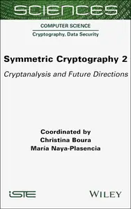 Symmetric Cryptography: Cryptanalysis and Future Directions