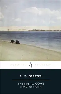 The Life to Come and Other Stories (Penguin Classics)