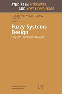 Fuzzy Systems Design: Social and Engineering Applications