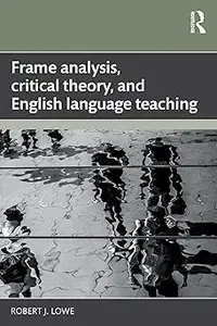 Frame Analysis, Critical Theory, and English Language Teaching