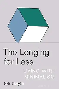 The Longing for Less: Living with Minimalism