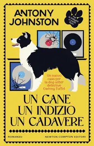 Antony Johnston - Un cane, un indizio, un cadavere