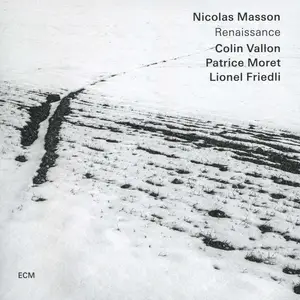 Nicolas Masson, Colin Vallon, Patrice Moret, Lionel Friedli - Renaissance (2025)
