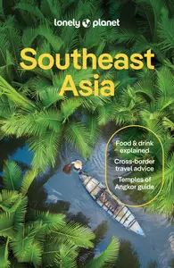 Lonely Planet Southeast Asia, 20th Edition