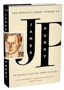 The Complete Short Stories of James Purdy