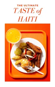 THE ULTIMATE TASTE OF HAITI: Explore Authentic Haitian Cuisine in Your Own Kitchen