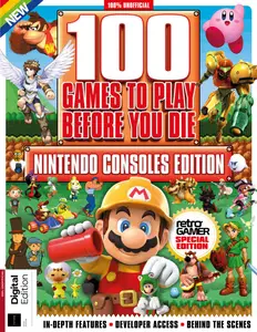 Retro Gamer Presents - 100 Games To Play Before You Die - Nintendo Consoles Edition - 6th Edition - October 2024