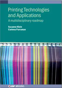 Printing Technologies and Applications: A multidisciplinary roadmap