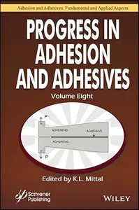 Progress in Adhesion and Adhesives, Volume 8