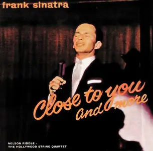 Frank Sinatra - Close To You And More (1957) [Reissue 2002]