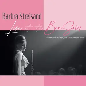 Barbra Streisand - Live At The Bon Soir, Greenwich Village, NYC, Nov. 7, 1962 (Remastered) (2022) [Digital Download 24/96]
