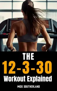 The 12-3-30 Workout Explained