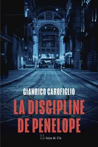 Gianrico Carofiglio, "La discipline de Pénélope"