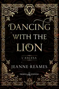 Jeanne Reames - L'ascesa. Dancing with the lion