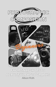 Photographic Composition for Beginners