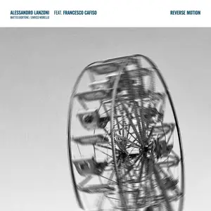 Alessandro Lanzoni, Francesco Cafiso, Matteo Bortone & Enrico Morello - Reverse Motion (2024) [Official Digital Download 24/48]