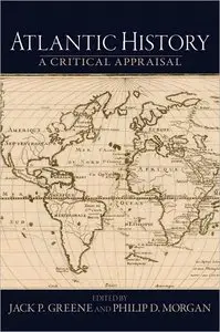 Atlantic History: A Critical Appraisal (Reinterpreting History)