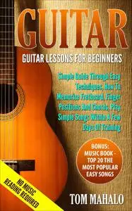 Guitar For Beginners: Guitar Lessons For Beginners, How To Play Guitar Chords, Guitar Songs With Chords, Guitar Lessons: Learn