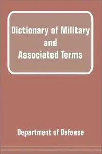 Dictionary of Military and Associated Terms