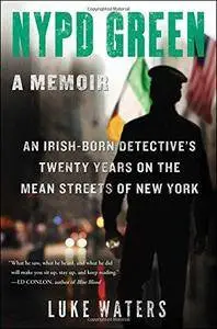 NYPD Green: The True Story of an Irish Detective in New York