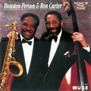 Houston Person & Ron Carter - Now's The Time (1990)