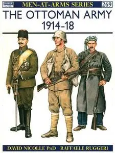 The Ottoman Army 1914-18 (Men-at-Arms Series 269)