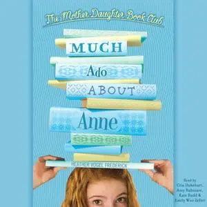 «Much Ado About Anne» by Heather Vogel Frederick