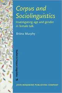 Corpus and Sociolinguistics: Investigating age and gender in female talk