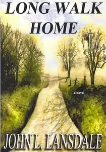«Long Walk Home» by John L Lansdale