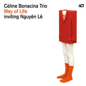 Celine Bonacina trio inviting Nguyen Le - Way of life (2010)