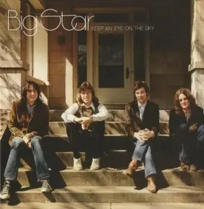 Big Star - Keep An Eye On The Sky [4 CD Box Set, Enhanced and Remastered] (2009) [RE-UP]