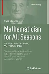 Mathematician for All Seasons: Recollections and Notes, Vol. 2 (1945–1968) (Repost)