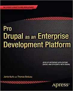 Pro Drupal as an Enterprise Development Platform (Repost)