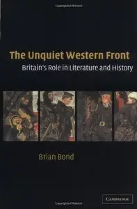 The Unquiet Western Front: Britain's Role in Literature and History 