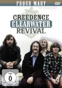 Creedence Clearwater Revival: Proud Mary - In Concert (2009)