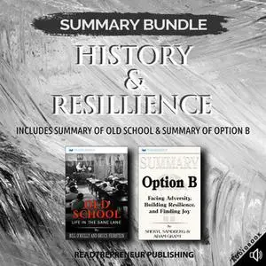 «Summary Bundle: History & Resillience – Includes Summary of Old School & Summary of Option B» by Readtrepreneur Publish