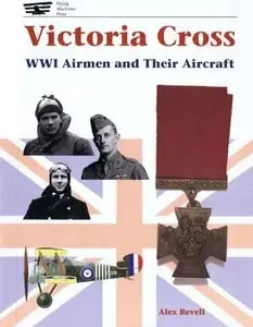 Victoria Cross.WWI Airman and their Aircraft