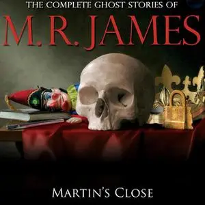 «Martin's Close» by Montague Rhodes James