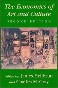 The Economics of Art and Culture by  James Heilbrun