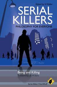 Serial Killers - Philosophy for Everyone: Being and Killing [Audiobook]