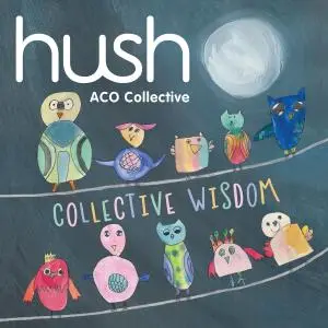 ACO Collective - Collective Wisdom (The Hush Collection, Vol. 18) (2018) [Official Digital Download 24/96]