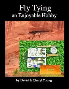 Fly Tying: An Enjoyable Hobby by David Young [Repost]